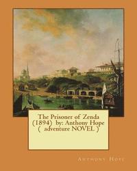 bokomslag The Prisoner of Zenda (1894) by: Anthony Hope ( adventure NOVEL )