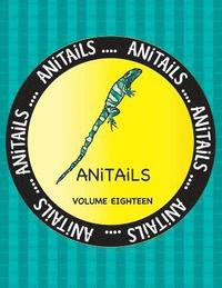 bokomslag ANiTAiLS Volume Eighteen: Learn about the Fiji Banded Iguana, Banded Archerfish, Fishing Cat, Northern Spotted Owl, Cheetah, Spotted Ratfish, Af