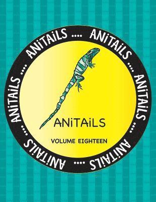 Debbie J. Farnsworth - ANiTAiLS Volume Eighteen: Learn about the Fiji Banded Iguana, Banded Archerfish, Fishing Cat, Northern Spotted Owl, Cheetah, Spotted Ratfish, Af, Häftad