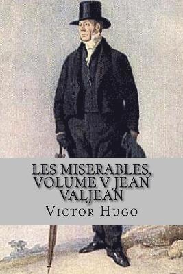 bokomslag Les miserables, volume V Jean Valjean (English Edition)