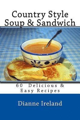 bokomslag Country Style Soup & Sandwich: 60 Delicious & Easy Recipes