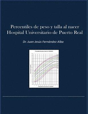 Carmen Gonzalez Macias, Angel Vilar Sanchez - Percentiles de Peso y Talla al Nacer Hospital Universitario Puerto Real, Häftad