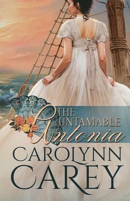 Carolynn Carey - The Untamable Antonia, Häftad