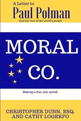Cathy Logerfo, Christopher Dunn - Moral Co.: A Letter to Paul Polman and the Rest of the World's People, Häftad
