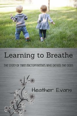 Learning to Breathe: The Story of Twin Micropreemies Who Defied the Odds 1