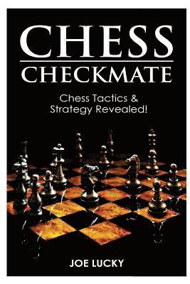 bokomslag Chess Checkmate: Chess Tactics & Strategy Revealed!