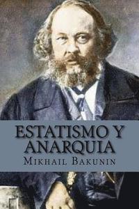 bokomslag Estatismo y anarquia (Spanish Edition)