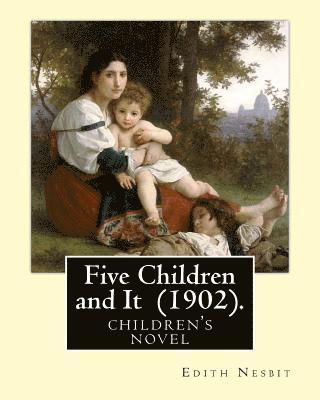 Five Children and It (1902). By: Edith Nesbit, illustrated By: H. R. Millar: children's book 1