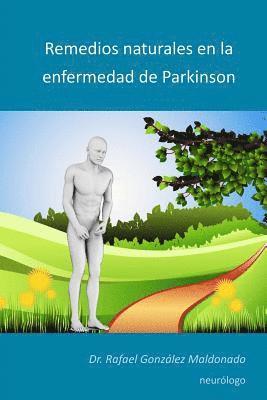 Rafael Gonzalez Maldonado - Remedios naturales en la enfermedad de Parkinson, Häftad