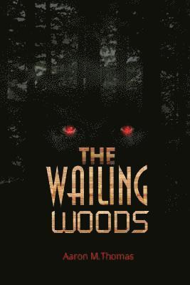 The Wailing Woods: Book 1 1