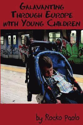 Galavanting through Europe with young children 1