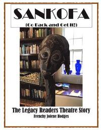 bokomslag Sankofa: Go Back and Get It: The Legacy Readers Theatre Story of Dublin, Georgia