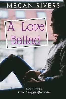 A Love Ballad: A Fictional Memoir 1