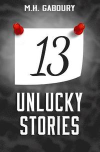 bokomslag 13 Unlucky Stories