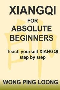 bokomslag Xiangqi for Absolute Beginners
