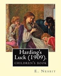 bokomslag Harding's Luck (1909). By: E. Nesbit, illustrated By: H. R. Millar (1869 - 1942): The second (and last) story in the Time-travel/Fantasy "House o