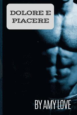 Dolore e Piacere 1