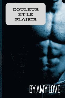 Amy Love - Douleur Et Le Plaisir, Häftad