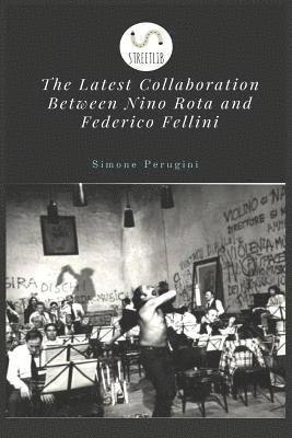 The Latest Collaboration Between Nino Rota and Federico Fellini 1