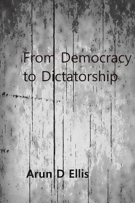 bokomslag From Democracy to Dictatorship
