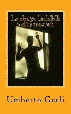 Le sbarre invisibili: ed altri racconti 1