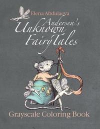bokomslag Andersen's Unknown Fairy Tales Grayscale Coloring Book