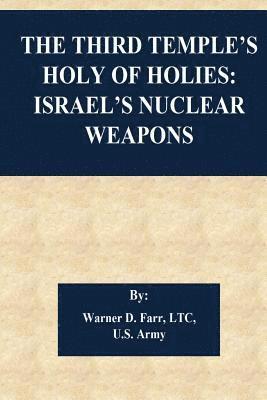 bokomslag The Third Temple's Holy Of Holies: Israel's Nuclear Weapons