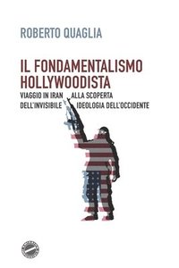 bokomslag Il fondamentalismo hollywoodista