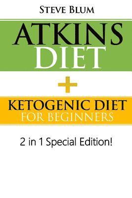 Atkins Diet: 2 in 1 Special Boxset: Ketogenic Diet with Atkins Diet 1