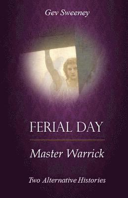 Ferial Day & Master Warrick: Two Alternative Histories 1