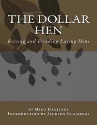 bokomslag The Dollar Hen: Raising and Breeding Laying Hens