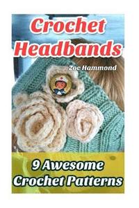 bokomslag Crochet Headbands: 9 Awesome Crochet Patterns