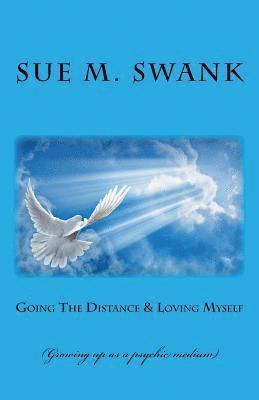 Going The Distance & Loving Myself: (Growing up as a psychic medium) 1