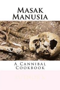 bokomslag Masak Manusia: Cannibal Cookbook