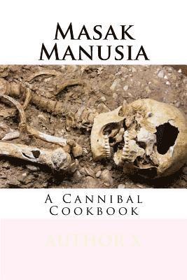 Masak Manusia: Cannibal Cookbook 1