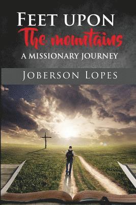 bokomslag Feet upon the Mountains: A missionary Journey