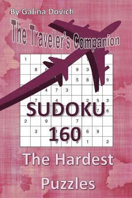 Galina Dovich - The Traveler's Companion: SUDOKU 160 The Hardest Puzzles, Häftad