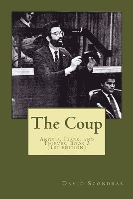 David Scondras - The Coup: Angels, Liars, and Thieves, book three, Häftad