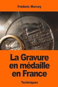 bokomslag La Gravure en médaille en France