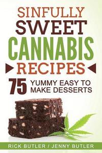 bokomslag Sinfully Sweet Cannabis Recipes: 75 Yummy Easy To Make Desserts