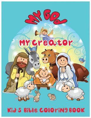 My God. My Creator.: Kid's Bible Coloring Book 1