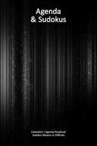 bokomslag Calendrier / Agenda Perpétuel avec Sudokus Moyens et Difficiles - Couverture Lignes Noires (15 x 23 cm): 56 semaines + 112 Sudokus (56 Sudokus Moyens