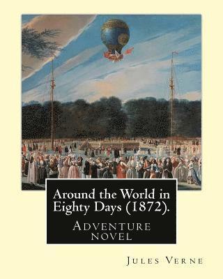 Geo M. Towle, Jules Verne - Around the World in Eighty Days (1872). By: Jules Verne, translated By: Geo M. Towle (1841-1893): Adventure novel, Häftad