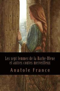 bokomslag Les sept femmes de la Barbe-Bleue et autres contes merveilleux