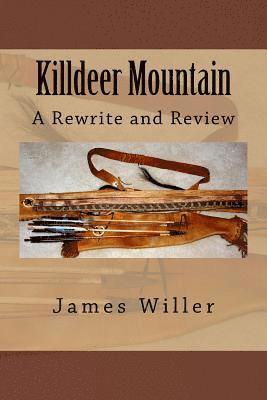 James Willer Phd - Killdeer Mountain: A Rewrite and Review, Häftad