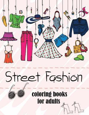 Fashion Coloring Books for Adults Vol.2: 2017 Fun Fashion and Fresh Styles! 1