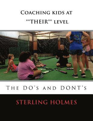 Coaching kids at **THEIR** level: The DO's and the DON'Ts 1