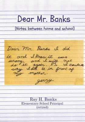 Dear Mr. Banks: Notes between home and school 1