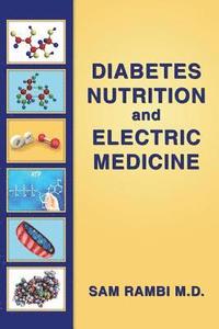bokomslag Diabetes Nutrition and Electric Medicine