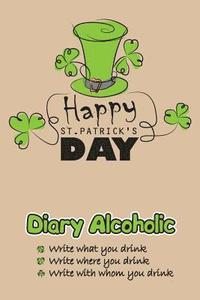 bokomslag Diary Alcoholic: Happy St.Patrick's Day